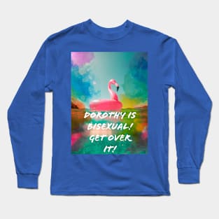 Dorothy is Bisexual Long Sleeve T-Shirt